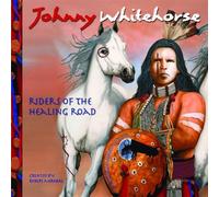 Johnny Whitehorse - Riders of Healing Road
