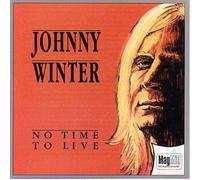Johnny Winter – No Time to Live – Magnum