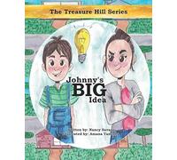 Johnny's Big Idea (The Treasure Hill Series: Childrens Stories On Money, Business, Savings And Entrepreneurship For Kids)