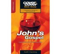 John's Gospel: Exploring the Seven Miraculous Signs (Cover to Cover Bible Study) Keith Hacking (Auteur)