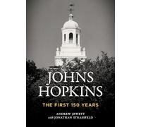 Johns Hopkins: The First 150 Years