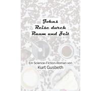 Johns Reise durch Raum und Zeit