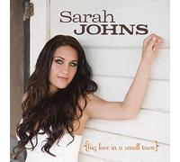 Sarah Johns – Big Love in a Small Town – CD – Neuf – Sony Music