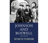 Johnson And Boswell: The Story Of Their Lives