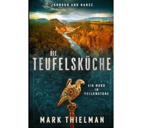 Johnson and Nance: Die Teufelsküche - Ein Mord in Yellowstone