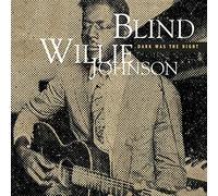 Johnson, Blind Willie - Dark Was The Night