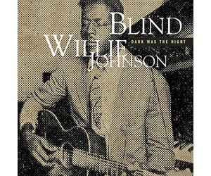 Johnson, Blind Willie - Dark Was The Night