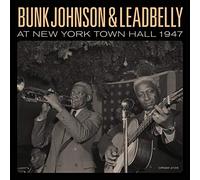 Bunk Johnson - Bunk Johnson & Leadbelly At New York Town Hall 1947 [New Vinyl LP