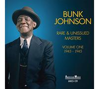 Bunk Johnson - Rare & Unissued Masters Vol 1 1943-1945