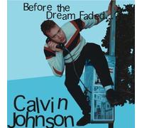 Johnson, Calvin - Before the Dream