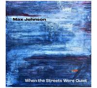 Johnson / Cauley / Frey - When The Streets Were Quiet [Compact Discs]