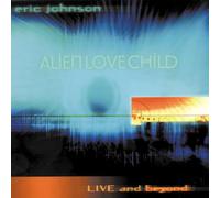 Johnson, Eric - Alien Love Child -Digi-