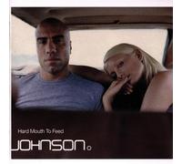 Johnson – Hard Mouth to Feed – CD – Import