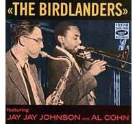 Johnson, Jay Jay, Cohn, Al - Birdlanders by Johnson, Jay Jay, Cohn, Al (2004-11-16)