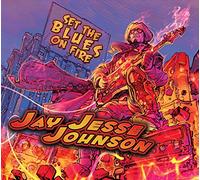 Johnson, Jay Jesse - Set The Blues on Fire [Import]