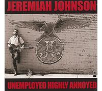 Jeremiah Johnson – Unemployed Highly Annoyed – Vinyle LP neuf