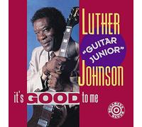 Johnson, Luther 'guitar Junior' - It's Good to Me