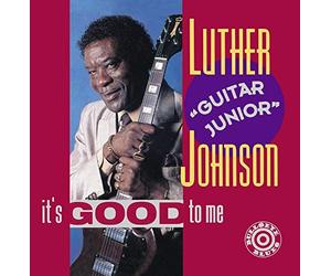 Johnson, Luther 'guitar Junior' - It's Good to Me