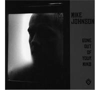 Johnson, Mike - Gone Out of Your Mind