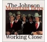 Johnson Mountain Boys - Working Close