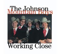Johnson Mountain Boys - Working Close