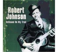 Robert Johnson - Hellhound on My Trail [Import]