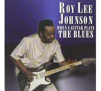 When A Guitar Plays The Blues Johnson,Roy Lee