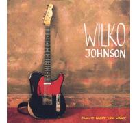 Johnson,Wilko - Call It What You Want [Import]