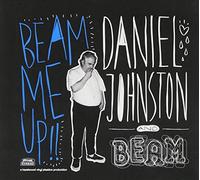 Johnston, Daniel - Beam Me Up