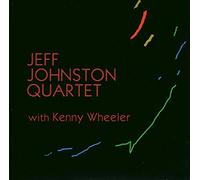 Johnston, Jeff Quartet - with Kenny Wheeler [Import]