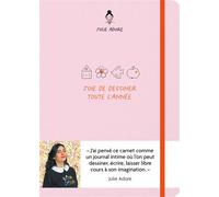 Joie de dessiner toute l'année J’ai pensé ce carnet comme un journal intime où l’on peut dessiner, écrire, laisser libre cours à son imagination. - Julie Adore - Leduc Creatif - broché - Carnet (de vo