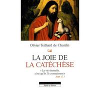 Joie de la catechese - Olivier Teilhard De Chardin - Parole Et Silence Eds - broché - Essai