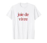 Joie de Vivre Cadeau Français Voyage à Paris Inscription Française T-Shirt