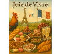 Joie de Vivre - Figvanta Cultural Inspiration Notebook: A beautiful French watercolor journal inspired by food, nature, travel, and everyday creativity
