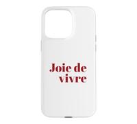Joie de Vivre - Phrase en français Joie de Vie Coque pour iPhone 15 Pro Max