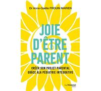 Joie d'être parent - Anne-Gaëlle Marien - Tredaniel La Maisnie - broché - Guide