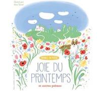 Joie du printemps et autres poèmes Collectif (Auteur), Ana Terral (Illustration)