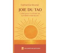 Joie du Tao: L’été pour cultiver sa lumière intérieure
