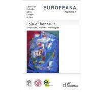 Joie et bonheur Croyances, mythes, idéologies - Collectif - L'harmattan - broché - Revue