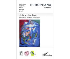 Joie et bonheur Croyances, mythes, idéologies - Collectif - L'harmattan - broché - Revue