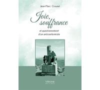 Joie, souffrance et questionnement d'un anticonformiste - Jean-Marc Crouzet - Verone Eds - broché - Biographie
