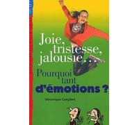 Joie, tristesse, jalousie... Pourquoi tant d'émotions ?