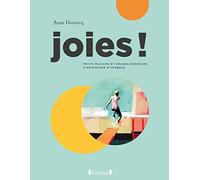 Joies: Petits plaisirs et grands bonheurs à retrouver d'urgence