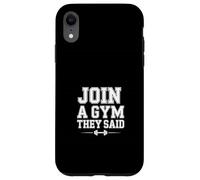 Join A Gym They Said Entraînement d'exercice de Fitness |- Coque pour iPhone XR