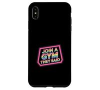 Join A Gym They Said Entraînement d'exercice de Fitness |- Coque pour iPhone XS Max