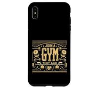 Join A Gym They Said Entraînement d'exercice de Fitness ||- Coque pour iPhone XS Max