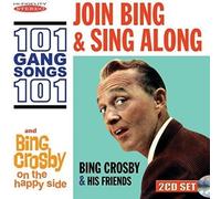 Join Bing & Sing Along 101 Gang Songs / On The Happy Side by CROSBY,BING NEUF