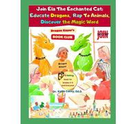 Join Ela The Enchanted Cat: Educate Dragons, Rap To Animals, Discover The Magic Word: 1 (Children's Book Series Starring Ela The Cat! Join The ... Ignite Your Dreams, And Blossom Emotionally)
