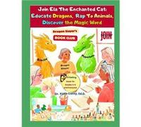 Join Ela The Enchanted Cat Educate Dragons Rap To Animals Discover The Magic Word - Katie Canty Ed.D. - Amazon Digital Services LLC KDP - Livre en Anglais Katie Canty Ed.D.Katie Canty Ed.D. (Auteur)