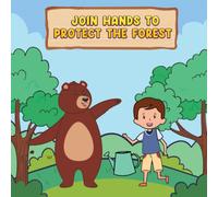Join Hand To Protect The Forest: This Book Will Be A Special Gift For Children Who Love Reading To Create Good Habits For Children.